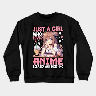 Just a girl who loves anime boba tea and sketching Crewneck Sweatshirt